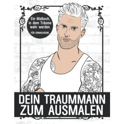 Abbildung von Dein Traummann zum Ausmalen: Malbuch Mit Exklusiven Inoffiziellen Bildern