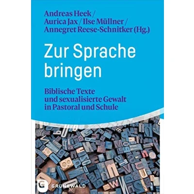 Abbildung von Zur Sprache bringen: Biblische Texte und sexualisierte Gewalt in Pastoral Schule