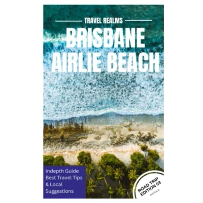 Abbildung von Australia Travel Guide 03 (Road Trip Edition): Brisbane to Airlie Beach : + Itinerary