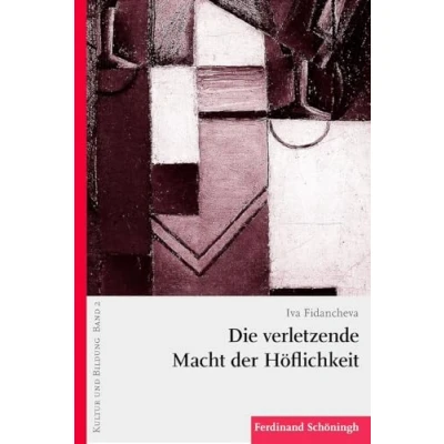 Abbildung von Die verletzende Macht der Höflichkeit. (Kultur und Bildung)
