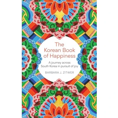 Abbildung von The Korean Book of Happiness: A journey across South Korea in pursuit joy