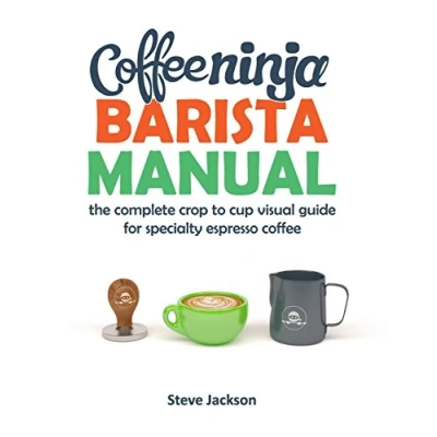 Abbildung von coffee Ninja Barista Manual: The complete crop to cup visual guide for specialty espresso