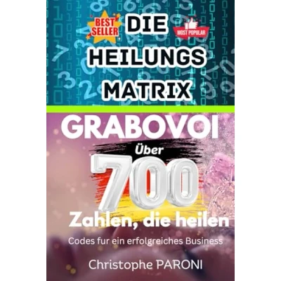 Abbildung von Grabovoi die Heilungsmatrix Über 700 Zahlen, heilen Codes für ein erfolgreiches Business: Grabovoï Zahlen ... &amp; Behandlung vergangener Leben