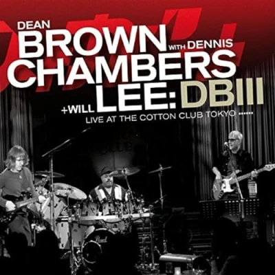 Abbildung von Dean Brown whit Dennis Chambers+Will Lee: DBIII live at the Cotton Club Tokyo