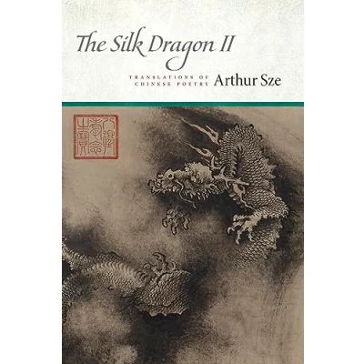 Abbildung von The Silk Dragon II: Translations of Chinese Poetry