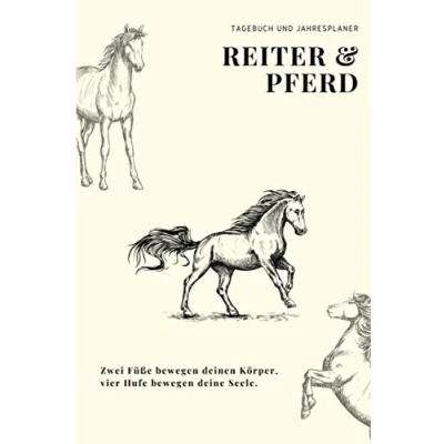Abbildung von Reiter und Pferd: Tagebuch Jahresplaner: für Pferd Training, Futter, Gesundheit alles im Blick. Der Planer Pferdefreunde.