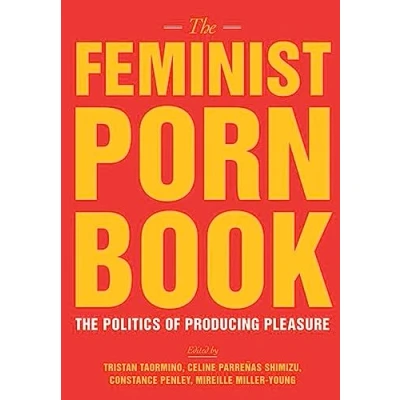 Abbildung von The Feminist Porn Book: Politics of Producing Pleasure