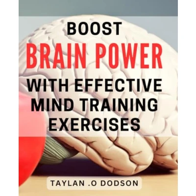 Abbildung von Boost Brain Power with Effective Mind Training Exercises: Unlock Your Mind&#039;s Potential Simple Techniques