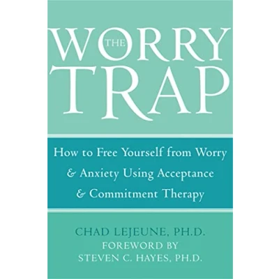 Abbildung von The Worry Trap: How to Free Yourself from &amp; Anxiety using Acceptance and Commitment Therapy