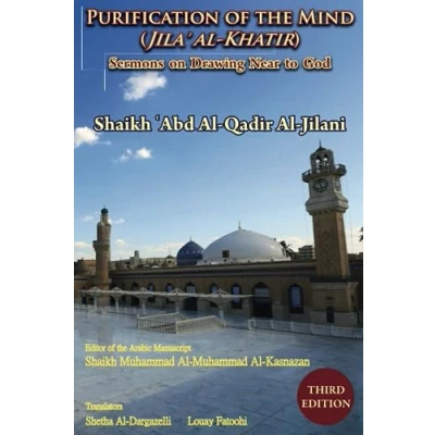 Abbildung von Purification of the Mind (Jila’ Al Khatir) Third Edition: Sermons on Drawing Near to God