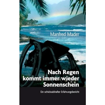 Abbildung von Nach Regen kommt immer wieder Sonnenschein: Ein schicksalshafter Erfahrungsbericht