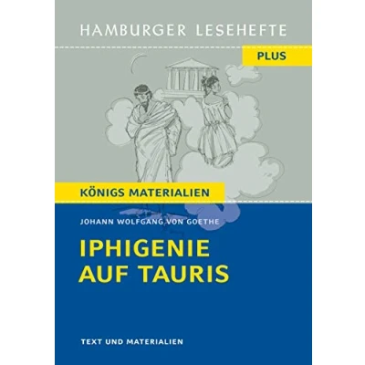 Abbildung von Iphigenie auf Tauris von Johann Wolfgang Goethe (Textausgabe): Hamburger Lesehefte Plus Königs Materialien