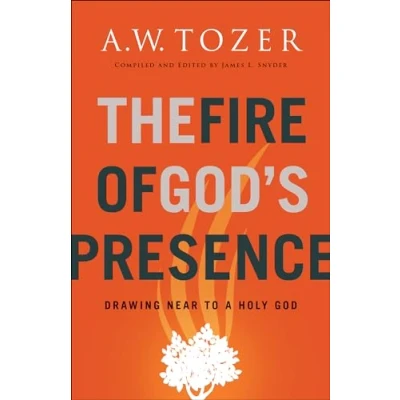 Abbildung von Fire of God&#039;s Presence: Drawing Near to a Holy God