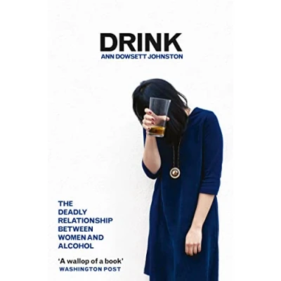 Abbildung von Drink: The Deadly Relationship Between Women and Alcohol