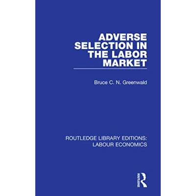 Abbildung von Adverse Selection in the Labor Market (Routledge Library Editions: Labour Economics)