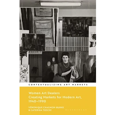 Abbildung von Women Art Dealers: Creating Markets for Modern Art, 19401990 (Contextualizing Markets)