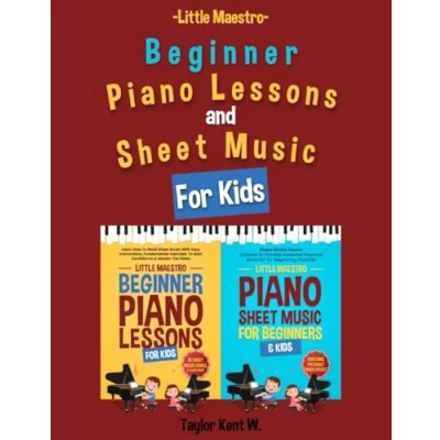 Abbildung von Beginner Piano Lessons and Sheet Music for Kids: Kids + Beginners The Best’s Box Set Learning