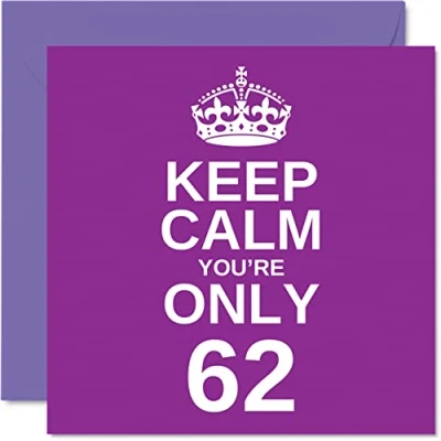 Abbildung von Stuff4 lustige Geburtstagskarte zum 62. Geburtstag für Männer und Frauen Keep Calm Großvater, Mutter, Oma, Kindermädchen, Vater, Onkel, Tante, Cousin, 145 mm x