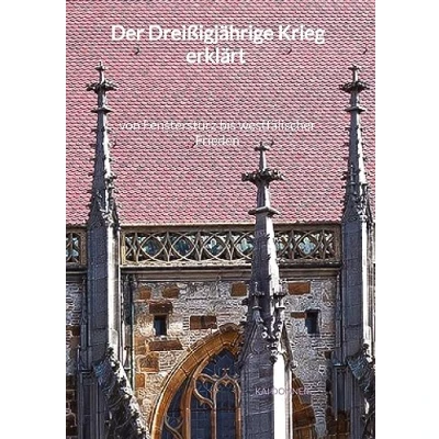 Abbildung von Der Dreißigjährige Krieg erklärt von Fenstersturz bis westfälischer Frieden