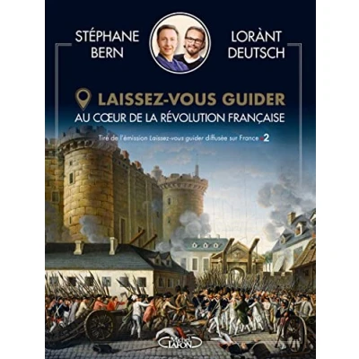 Abbildung von Laissez vous guider Au coeur de la révolution française