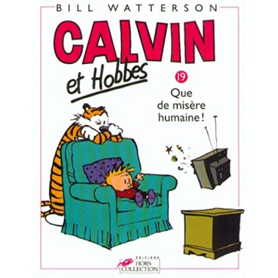 Abbildung von Calvin et Hobbes, tome 19 : Que De misère Humaine !: &amp; Hobbes 19/Que Misere !