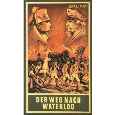 Abbildung von der Weg nach Waterloo, Band 56 Gesammelten Werke: Roman Werke (Karl Mays Gesammelte Werke)