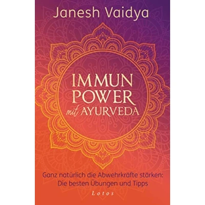 Abbildung von Immunpower mit Ayurveda: Ganz natürlich Die Abwehrkräfte stärken: besten Übungen und Tipps