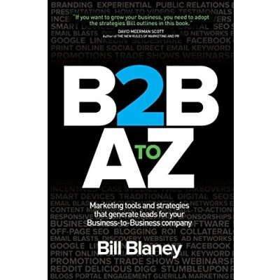 Abbildung von B2B A To Z: Marketing Tools and Strategies That Generate Leads For Business Companies