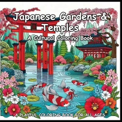 Abbildung von Japanese Gardens &amp; Temples: A Cultural Coloring Book: Book For Adults, Teens and Kids!