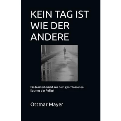 Abbildung von KEIN TAG IST WIE der ANDERE: Ein Insiderbericht aus dem geschlossenen Kosmos Polizei