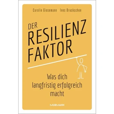 Abbildung von Der Resilienzfaktor: Was dich langfristig erfolgreich macht