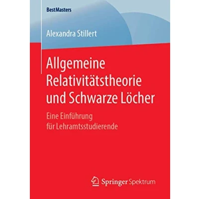 Abbildung von Allgemeine Relativitätstheorie und Schwarze Löcher: Eine Einführung für Lehramtsstudierende (BestMasters)