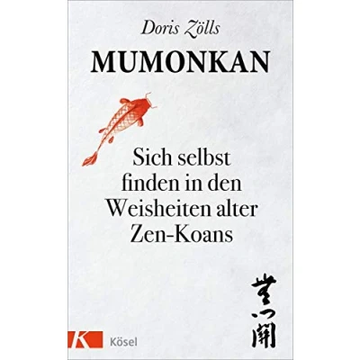 Abbildung von Mumonkan: Sich selbst finden in den Weisheiten alter Zen Koans