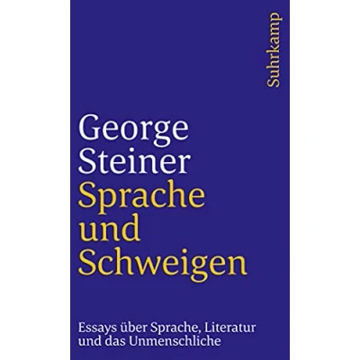 Abbildung von Sprache und Schweigen: Essays über Sprache, Literatur das Unmenschliche. Deutsch von Axel Kaun (suhrkamp taschenbuch)