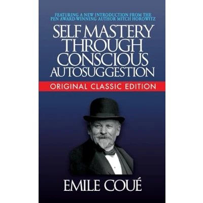 Abbildung von Self Mastery Through Conscious Autosuggestion (Original Classic Edition)