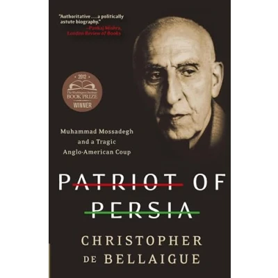 Abbildung von PATRIOT PERSIA: Muhammad Mossadegh and a Tragic Anglo American Coup