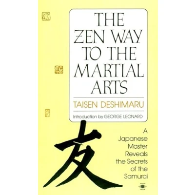 Abbildung von the Zen Way to Martial Arts: A Japanese Master Reveals Secrets of Samurai (Compass)