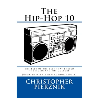 Abbildung von the Hip Hop 10: Best of that Shaped Music and Culture