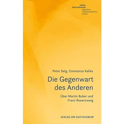 Abbildung von Die Gegenwart des Anderen: Über Martin Buber und Franz Rosenzweig (Studien zum jüdischen Humanismus)