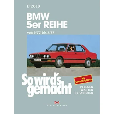 Abbildung von So wird&#039;s gemacht, pflegen warten reparieren, Band 68: BMW 5er Reihe 9/72 bis 7/81 (Typ E12) und 8/87 E28)