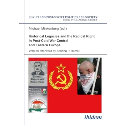 Abbildung von Soviet and Post Politics Society, 100: Historical Legacies the Radical Right in Cold War Central Eastern Europe