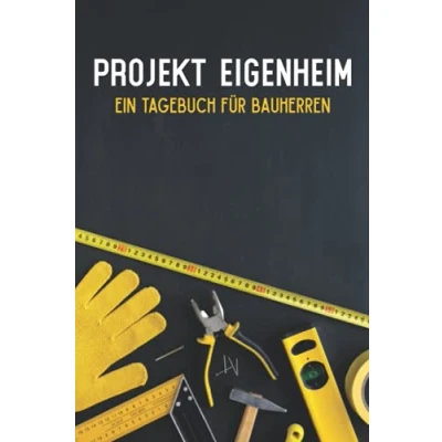 Abbildung von Projekt Eigenheim ein Tagebuch für Bauherren: Bautagebuch Bauherren um den Fortschritt ihr Traumhaus zu dokumentieren Bauplanung die ... Hausbau Geschenk Hausbauer