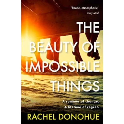 Abbildung von The Beauty of Impossible Things: perfect summer read