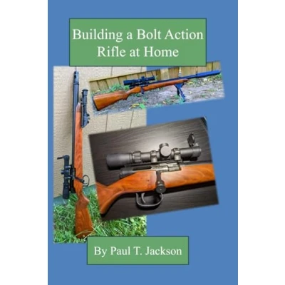 Abbildung von Building a Bolt Action Rifle at Home