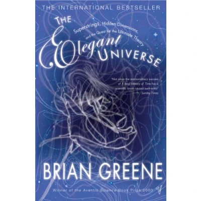 Abbildung von the Elegant Universe: Superstrings, Hidden Dimensions, and Quest for Ultimate Theory