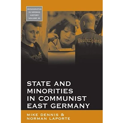 Abbildung von State and Minorities in Communist East Germany (Monographs German History, 33)