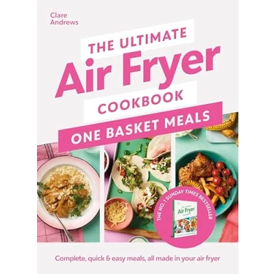 Abbildung von The Ultimate Air Fryer Cookbook: One Basket Meals: Complete, Quick &amp; Easy Meals All Made in Your