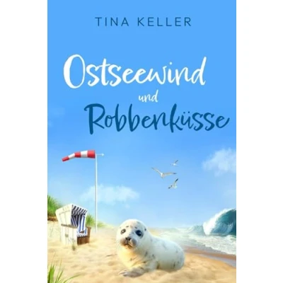 Abbildung von Ostseewind und Robbenküsse: Humorvoller Liebesroman (Liebesromane / Ostsee Kreuzfahrt Urlaub Humorvoll)