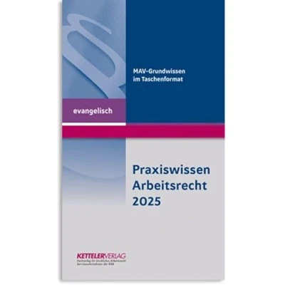 Abbildung von Praxiswissen Arbeitsrecht 2025 evangelisch: Wissen im handlichen Format für die Bereiche der evangelischen Kirche und ihrer Diakonie.: ... in