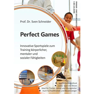 Abbildung von Perfect Games: Innovative Sportspiele zum Training körperlicher, mentaler und sozialer Fähigkeiten